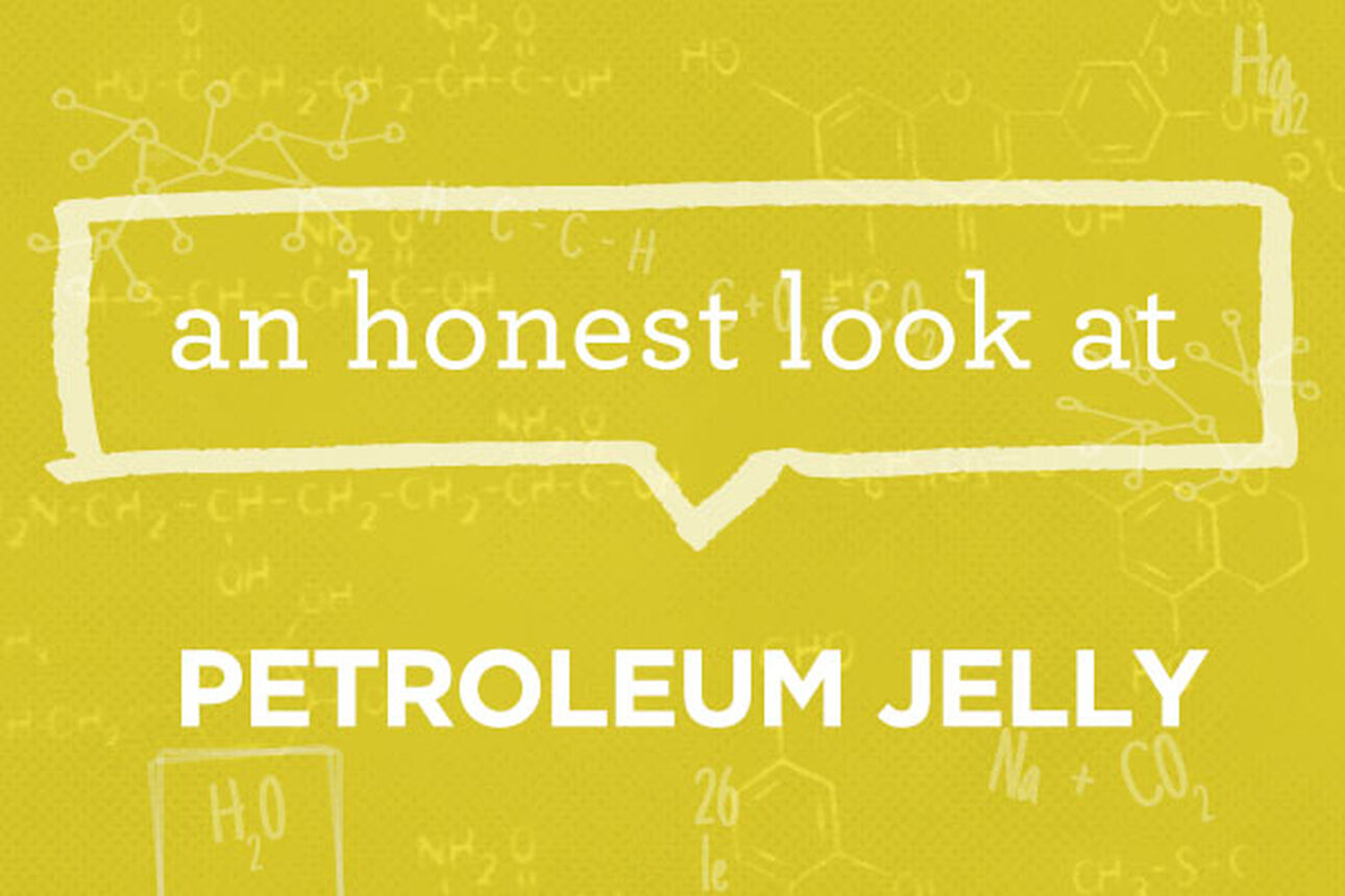 What is Petroleum Jelly? Honest