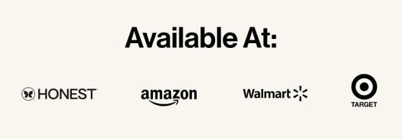 Available at Honest, Amazon, Walmart, and Target