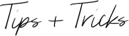 Tips and Tricks Handwritten Text